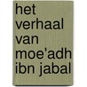 Het verhaal van Moe'adh ibn Jabal door Asiyah Kalin