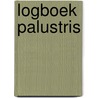 Logboek Palustris by Dafne En Jorrit De Boer