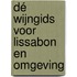 Dé wijngids voor Lissabon en omgeving