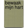 Bewaak mijn hart door Sanne Hillemans