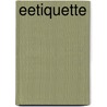 Eetiquette door Mara Grimm