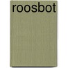 Roosbot door Ton Wilthagen