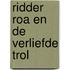 Ridder Roa en de verliefde trol