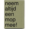Neem altijd een mop mee! by Elisa van Spronsen