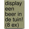 Display een beer in de tuin! (8 ex) door Fiep Westendorp