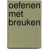 Oefenen met breuken by Peter van Schijndel