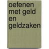 Oefenen met geld en geldzaken by Marloes Hofstede