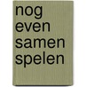 Nog even samen spelen door Jorg Muhle