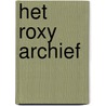 Het Roxy Archief door Cleo Campert