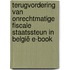 Terugvordering van onrechtmatige fiscale staatssteun in België E-book