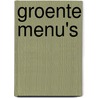 Groente Menu's by Virginie van Bronckhorst-Kunz