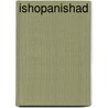 Ishopanishad door Paul van Oyen