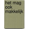 Het mag ook makkelijk by Linda Spaanbroek