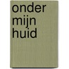 Onder mijn huid door Stefanie Kruizinga