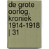 De Grote Oorlog, kroniek 1914-1918 | 31