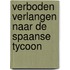 Verboden verlangen naar de Spaanse tycoon
