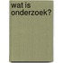 Wat is onderzoek?