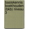Basiskennis Boekhouden (BKB) niveau 3 door Ad Bakker