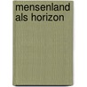 Mensenland als horizon by Jan Eerbeek
