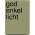 God Enkel Licht
