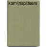 Komijnsplitsers door Marieke Lucas Rijneveld