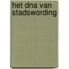 Het DNA van stadswording door Tim Bellens