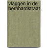 Vlaggen in de Bernhardstraat door Geert van Diepen