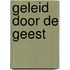 Geleid door de Geest