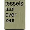 Tessels. Taal over zee door Marcel Plaatsman