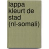 Lappa kleurt de stad (NL-Somali) by Mirjam Visker