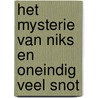 Het mysterie van niks en oneindig veel snot by Jan Paul Schutten