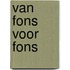 Van Fons voor Fons