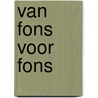 Van Fons voor Fons door Vic Van De Reijt