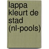 Lappa kleurt de stad (NL-Pools) by Mirjam Visker