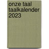 Onze Taal Taalkalender 2023 door Genootschap Onze Taal