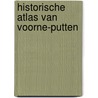 Historische atlas van Voorne-Putten door Bob Benschop