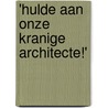 'Hulde aan onze kranige architecte!' by Erica Smeets-Klokgieters
