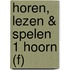 Horen, lezen & spelen 1 hoorn (F)