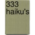 333 HAIKU's