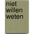 Niet willen weten
