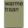 Warme traan by Trienke Vollegraaf-Otter