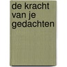 De kracht van je gedachten by Yana Vanoverberghe