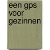 Een GPS voor gezinnen by Guy Bosmans