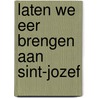 Laten we eer brengen aan Sint-Jozef door BenoîT. Standaert