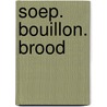 Soep. Bouillon. Brood door Rachel Allen
