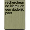 Rechercheur De Klerck en een dodelijk pact by P. Dieudonne