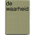DE WAARHEID