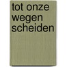 Tot onze wegen scheiden door Emma Anna