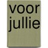 Voor jullie