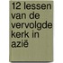 12 lessen van de vervolgde kerk in Azië